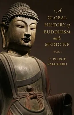 Une histoire mondiale du bouddhisme et de la médecine - A Global History of Buddhism and Medicine