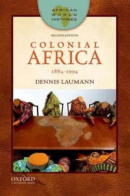 L'Afrique coloniale : 1884-1994 - Colonial Africa: 1884-1994