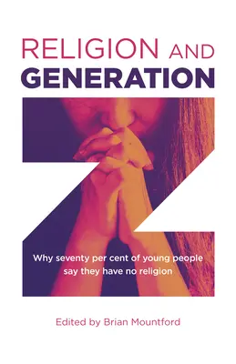 La religion et la génération Z : pourquoi 70 % des jeunes disent ne pas avoir de religion - Religion and Generation Z: Why Seventy Per Cent of Young People Say They Have No Religion