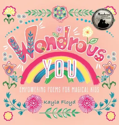 Wondrous You : Des poèmes stimulants pour des enfants magiques - Wondrous You: Empowering Poems for Magical Kids