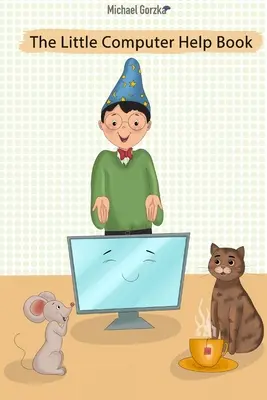 Le petit livre d'aide informatique - The Little Computer Help Book