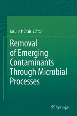 Élimination des nouveaux contaminants par des procédés microbiens - Removal of Emerging Contaminants Through Microbial Processes