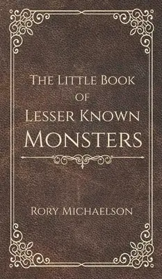 Le petit livre des monstres méconnus - The Little Book of Lesser Known Monsters