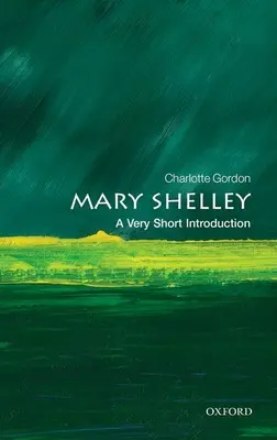 Mary Shelley : Une très courte introduction - Mary Shelley: A Very Short Introduction