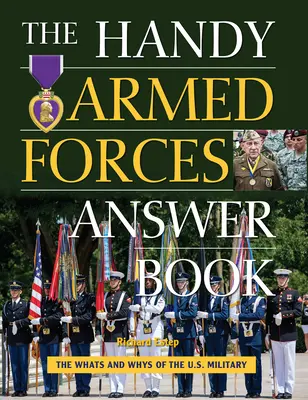 L'annuaire pratique des forces armées : Votre guide du pourquoi et du comment de l'armée américaine - The Handy Armed Forces Answer Book: Your Guide to the Whats and Whys of the U.S. Military
