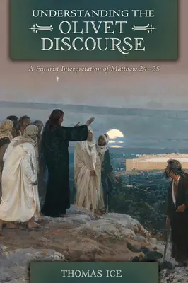 Comprendre le discours du Mont des Oliviers - Understanding the Olivet Discourse