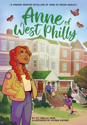 Anne de Philadelphie Ouest : Une relecture graphique moderne d'Anne... La Maison aux pignons verts - Anne of West Philly: A Modern Graphic Retelling of Anne of Green Gables