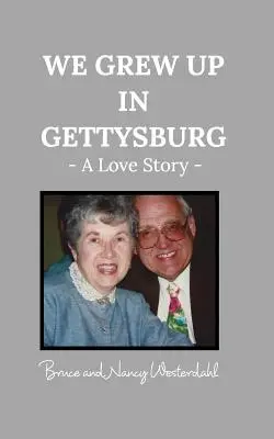 Nous avons grandi à Gettysburg : Une histoire d'amour - We Grew Up in Gettysburg: A Love Story