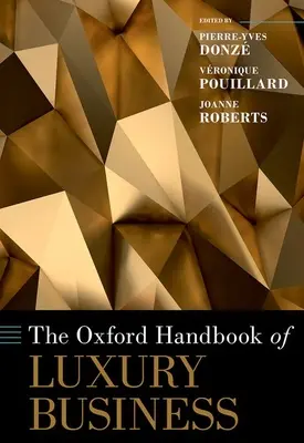 Le manuel d'Oxford sur le commerce de luxe - The Oxford Handbook of Luxury Business