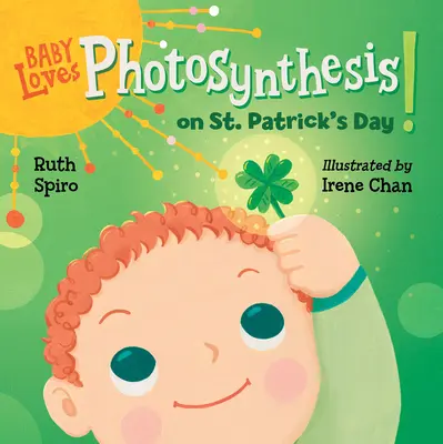 Bébé aime la photosynthèse le jour de la Saint-Patrick ! - Baby Loves Photosynthesis on St. Patrick's Day!