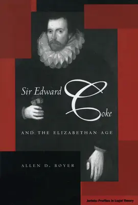 Sir Edward Coke et l'ère élisabéthaine - Sir Edward Coke and the Elizabethan Age