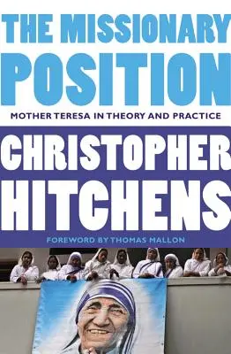 La position du missionnaire : Mère Teresa en théorie et en pratique - The Missionary Position: Mother Teresa in Theory and Practice