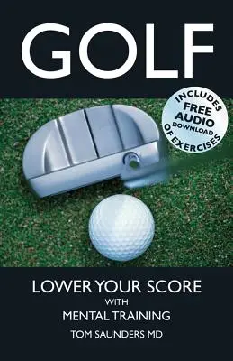 Golf : Réduisez votre score grâce à l'entraînement mental - Golf: Lower Your Score with Mental Training