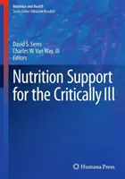 Soutien nutritionnel pour les personnes gravement malades - Nutrition Support for the Critically Ill