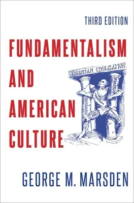 Le fondamentalisme et la culture américaine - Fundamentalism and American Culture