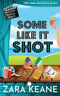 Some Like It Shot (Movie Club Mysteries, Livre 6) - Some Like It Shot (Movie Club Mysteries, Book 6)