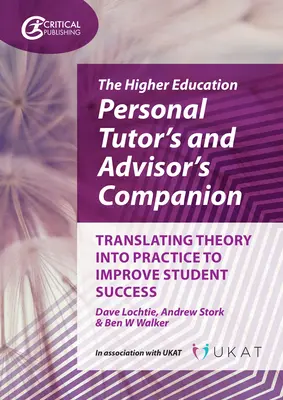 The Higher Education Personal Tutor's and Advisor's Companion (Le compagnon du tuteur et du conseiller personnel dans l'enseignement supérieur) : Traduire la théorie en pratique pour améliorer la réussite des étudiants - The Higher Education Personal Tutor's and Advisor's Companion: Translating Theory Into Practice to Improve Student Success