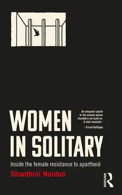 Femmes en isolement : La résistance féminine à l'apartheid en Afrique du Sud - Women in Solitary: Inside South Africa's Female Resistance to Apartheid