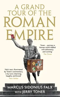 Un grand tour de l'Empire romain par Marcus Sidonius Falx - A Grand Tour of the Roman Empire by Marcus Sidonius Falx