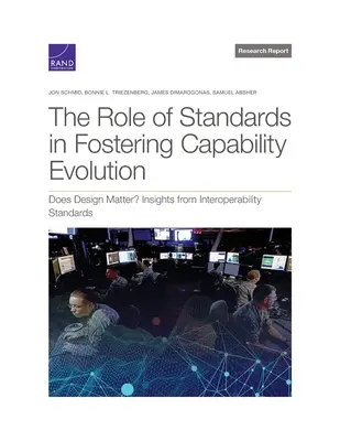 Le rôle des normes dans la promotion de l'évolution des capacités : La conception est-elle importante ? Les normes d'interopérabilité - The Role of Standards in Fostering Capability Evolution: Does Design Matter? Insights from Interoperability Standards