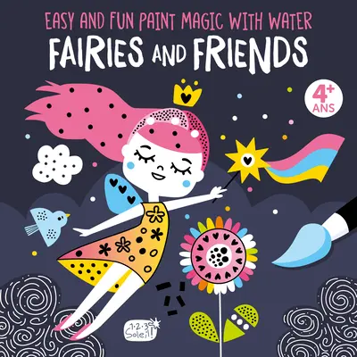 La magie de la peinture avec de l'eau, facile et amusante : Fées et amis - Easy and Fun Paint Magic with Water: Fairies and Friends