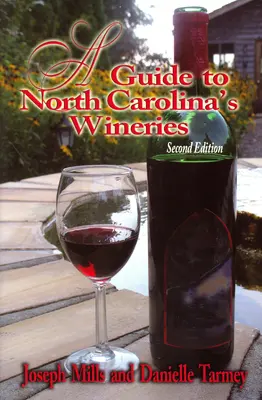 Guide des vignobles de Caroline du Nord - A Guide to North Carolina's Wineries