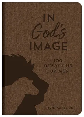 A l'image de Dieu : 100 Devotions pour les hommes - In God's Image: 100 Devotions for Men