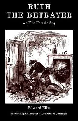 Ruth la traîtresse ou la femme espionne (Classiques Valancourt) - Ruth the Betrayer; or, The Female Spy (Valancourt Classics)