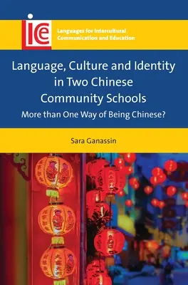 Langue, culture et identité dans deux écoles communautaires chinoises : Plus d'une façon d'être chinois ? - Language, Culture and Identity in Two Chinese Community Schools: More Than One Way of Being Chinese?