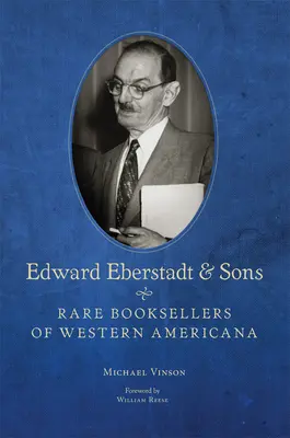 Edward Eberstadt et Fils : Libraires rares de l'Ouest américain - Edward Eberstadt and Sons: Rare Booksellers of Western Americana
