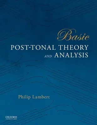 Théorie et analyse post-tonale de base - Basic Post-Tonal Theory and Analysis