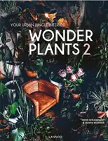 Wonder Plants 2 - L'intérieur de votre jungle urbaine - Wonder Plants 2 - Your Urban Jungle Interior