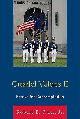 Valeurs de la Citadelle II : Essais de réflexion - Citadel Values II: Essays for Contemplation