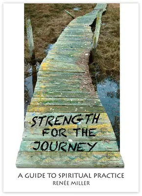 La force du voyage : Un guide de pratique spirituelle - Strength for the Journey: A Guide to Spiritual Practice