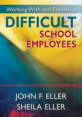 Travailler avec des employés scolaires difficiles et les évaluer - Working With and Evaluating Difficult School Employees