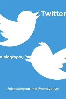 Twitter : Une biographie - Twitter: A Biography