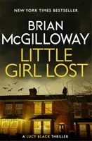 Little Girl Lost - un thriller policier captivant qui se déroule en Irlande du Nord. - Little Girl Lost - an addictive crime thriller set in Northern Ireland