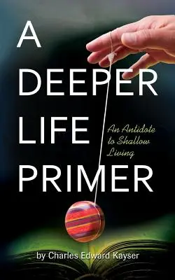 L'abécédaire d'une vie plus profonde - A Deeper Life Primer