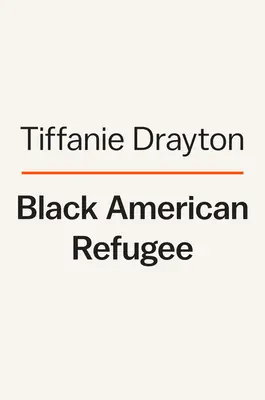 Réfugié noir américain : Échapper au narcissisme du rêve américain - Black American Refugee: Escaping the Narcissism of the American Dream