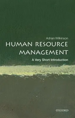 Gestion des ressources humaines : Une très courte introduction - Human Resource Management: A Very Short Introduction