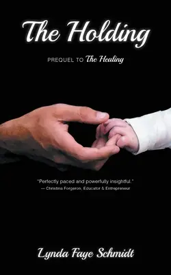 Le maintien : Préquelle de La guérison - The Holding: Prequel to The Healing