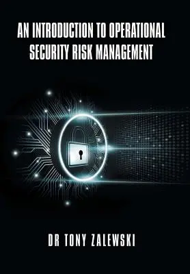 Introduction à la gestion des risques de sécurité opérationnelle - An Introduction to Operational Security Risk Management