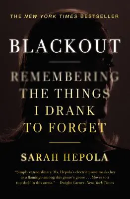 Blackout : Se souvenir des choses que j'ai bues pour les oublier - Blackout: Remembering the Things I Drank to Forget