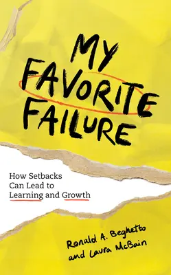 Mon échec préféré : Comment les revers peuvent mener à l'apprentissage et à la croissance - My Favorite Failure: How Setbacks Can Lead to Learning and Growth