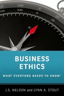 L'éthique des affaires : Ce que tout le monde doit savoir - Business Ethics: What Everyone Needs to Know