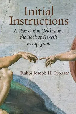 Instructions initiales : Une traduction célébrant le livre de la Genèse en lipogramme - Initial Instructions: A Translation Celebrating the Book of Genesis in Lipogram