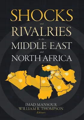 Chocs et rivalités au Moyen-Orient et en Afrique du Nord - Shocks and Rivalries in the Middle East and North Africa