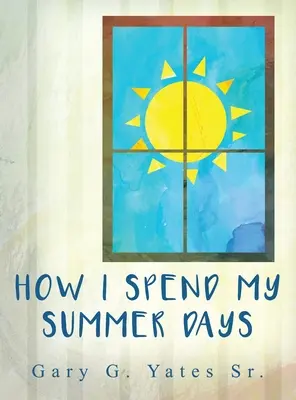 Comment je passe mes journées d'été - How I Spend My Summer Days