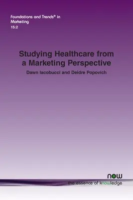 Étudier les soins de santé d'un point de vue marketing - Studying Healthcare from a Marketing Perspective