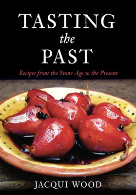 Déguster le passé : la nourriture britannique de l'âge de pierre à nos jours - Tasting the Past: British Food from the Stone Age to the Present